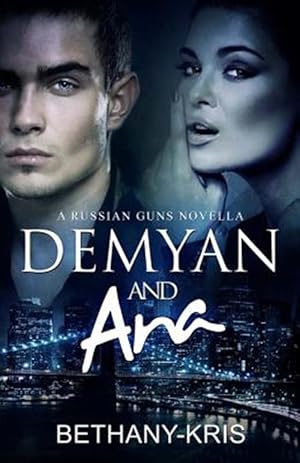 Bild des Verkufers fr Demyan & Ana: A Russian Guns Novella zum Verkauf von GreatBookPrices