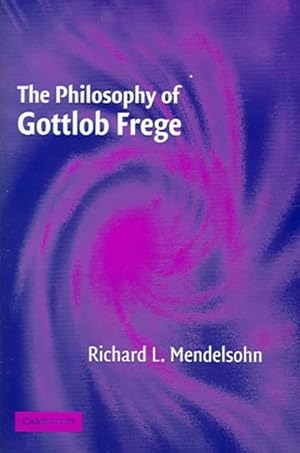 Bild des Verk�ufers f�r Philosophy Of Gottlob Frege zum Verkauf von GreatBookPrices