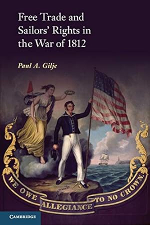 Image du vendeur pour Free Trade and Sailors' Rights in the War of 1812 mis en vente par WeBuyBooks