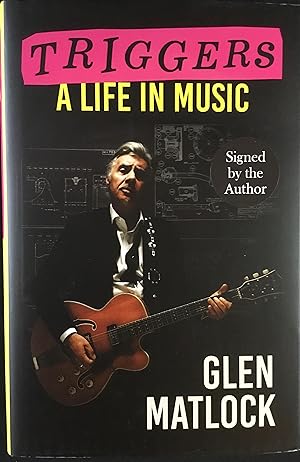 Imagen del vendedor de TRIGGERS - A Life in Music (UK Hardcover 1st.) Signed by Glen Mattlock of The Sex Pistols a la venta por OUTSIDER ENTERPRISES