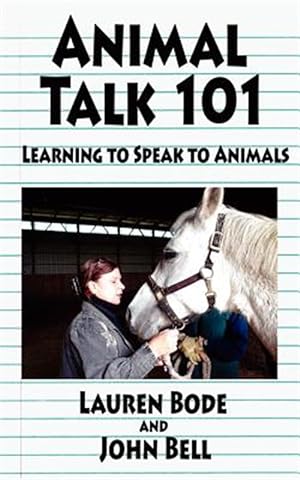 Seller image for Animal Talk 101 : Learning to Speak to Animals for sale by GreatBookPricesUK