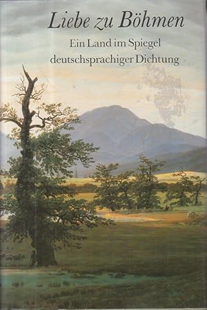 Liebe zu Böhmen : ein Land im Spiegel deutschsprachiger Dichtung. hrsg. von Bruno Brandl