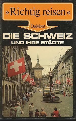 Die Schweiz und ihre Städte. Richtig reisen - 1982 - Basel, Zürich, Luzern, Bern, Lausanne, Genf,...