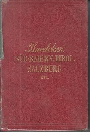 Südbaiern und die österreichischen Alpenländer Tirol, Salzburg, Steiermark, Kärnten und Küstenlan...