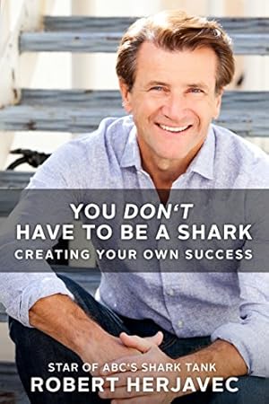 Seller image for You Don't Have to Be a Shark for sale by ZBK Books