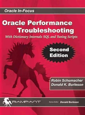 Seller image for Oracle Performance Troubleshooting : With Dictionary Internals SQL and Tuning Scripts for sale by GreatBookPricesUK