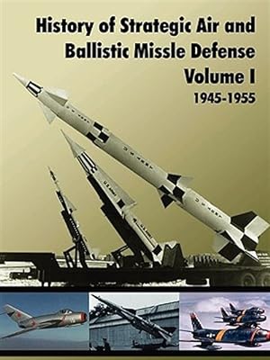 Seller image for History of Strategic and Ballistic Missle Defense, Volume I for sale by GreatBookPricesUK