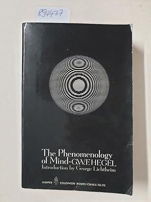 Immagine del venditore per The Phenomenology of Mind: Trans. And Intro. By J.B. Baillie. Intro. to This Ed. By George Lichtheim venduto da Versand-Antiquariat Konrad von Agris e.K.