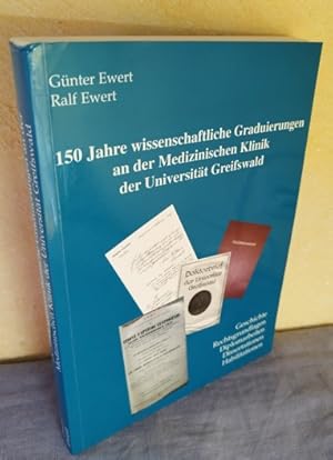 Bild des Verkufers fr 150 Jahre wissenschaftliche Graduierungen an der Medizinischen Klinik der Universitt Greifswald zum Verkauf von AnimaLeser*Antiquariat