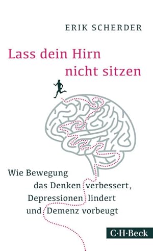 Seller image for Lass dein Hirn nicht sitzen: Wie Bewegung das Denken verbessert, Depressionen lindert und Demenz vorbeugt (Beck Paperback) for sale by Express-Buchversand