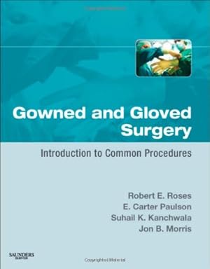 Bild des Verkufers fr Gowned and Gloved Surgery: Introduction to Common Procedures zum Verkauf von ZBK Books