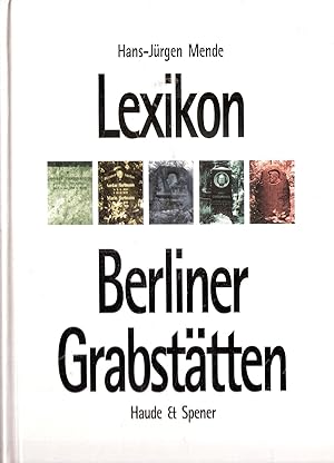 Bild des Verkufers fr Lexikon Berliner Grabsttten zum Verkauf von Leipziger Antiquariat