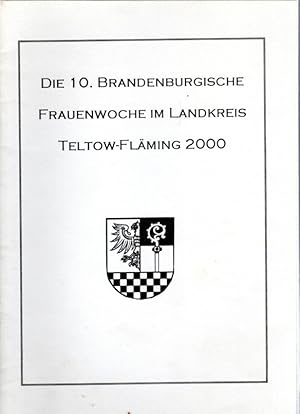 Bild des Verkufers fr Die 10. Brandenburgische Frauenwoche im Landkreis Teltow-Flming 2000 zum Verkauf von Antiquariat Jterbook, Inh. H. Schulze