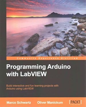 Immagine del venditore per Programming Arduino With LabVIEW : Build Interactive and Fun Learning Projects With Arduino Using Labview venduto da GreatBookPrices