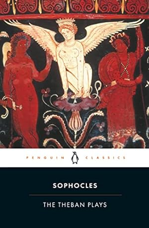 Seller image for The Theban Plays: King Oedipus; Oedipus at Colonus; Antigone (Penguin Classics) for sale by ZBK Books