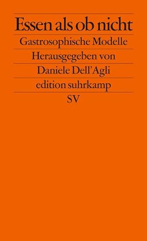 Seller image for Essen als ob nicht: Gastrosophische Modelle (edition suhrkamp) for sale by Antiquariat Armebooks