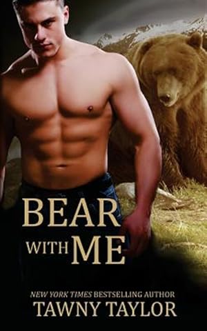 Seller image for Bear With Me : A Shape Shifter Romance for sale by GreatBookPrices