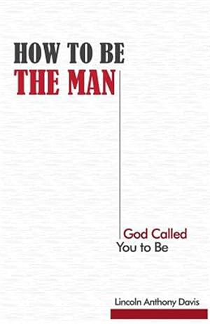 Imagen del vendedor de How to Be the Man God Called You to Be a la venta por GreatBookPrices