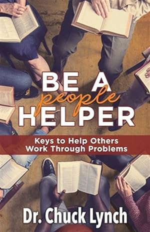 Image du vendeur pour Be a People Helper: Keys to Help Others Work through Problems mis en vente par GreatBookPrices