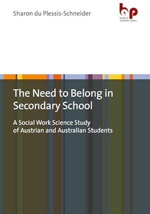 The Need to Belong in Secondary School A Social Work Science Study of Austrian and Australian Stu...