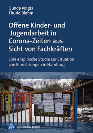 Offene Kinder- und Jugendarbeit in Corona-Zeiten aus Sicht von Fachkräften Eine empirische Studie...