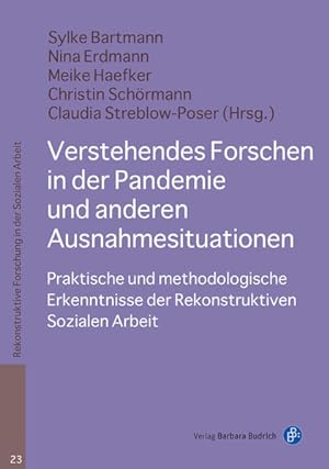 Verstehendes Forschen in der Pandemie und anderen Ausnahmesituationen Praktische und methodologis...