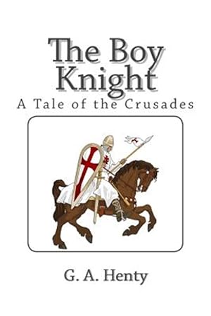 Seller image for Boy Knight : A Tale of the Crusades for sale by GreatBookPrices