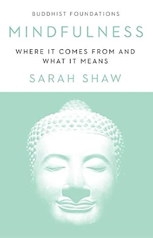 Seller image for Mindfulness: Where It Comes From and What It Means (Buddhist Foundations) for sale by ZBK Books