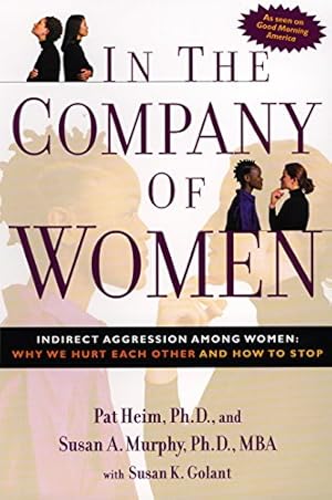 Seller image for In the Company of Women: Indirect Aggression Among Women: Why We Hurt Each Other and How to Stop for sale by ZBK Books