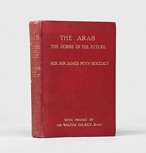 Bild des Verkufers fr The Arab, the Horse of the Future. Preface by Sir Walter Gilbey. zum Verkauf von Peter Harrington.  ABA/ ILAB.