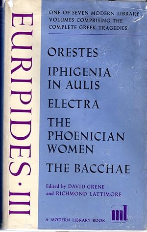 Imagen del vendedor de Euripides III (Vol VII: The Complete Greek Tragedies: Orestes, Iphigenia in Aulis; Electra; the Phoenician Women, The Bacchae) a la venta por Dorley House Books, Inc.