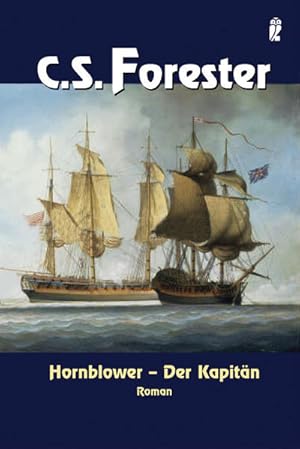 Immagine del venditore per Hornblower - Der Kapitn: Roman (Ein Horatio-Hornblower-Roman) venduto da Buchhandlung Loken-Books