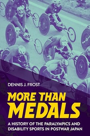 Seller image for More Than Medals : A History of the Paralympics and Disability Sports in Postwar Japan for sale by GreatBookPrices