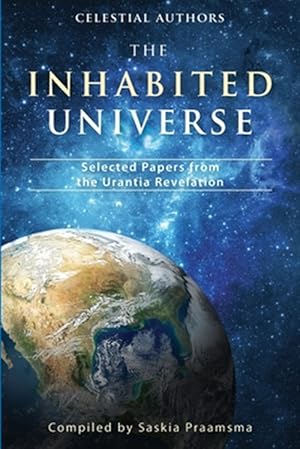 Bild des Verkufers fr The Inhabited Universe: Selected Papers from the Urantia Revelation zum Verkauf von GreatBookPrices