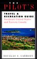 Seller image for Pilot's Travel & Recreation Guide : Northeast United States and Eastern Canada for sale by GreatBookPricesUK