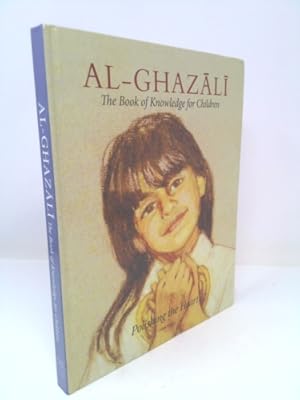 Bild des Verkufers fr Imam Al-Ghazali: The Book of Knowledge for Children (Ghazali Children) zum Verkauf von ThriftBooksVintage