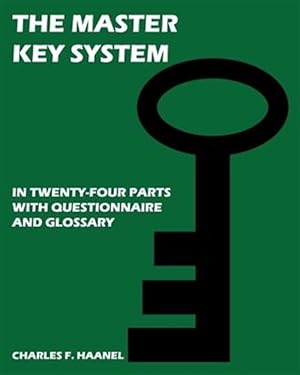 Seller image for Master Key System : In Twenty Four Parts, With Questionnaire and Glossary for sale by GreatBookPrices