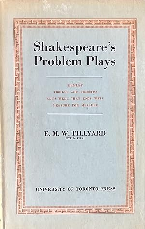 Shakespeare's Problem Plays: Hamlet, Troilus and Cressida, All's Well That Ends Well, Measure for...