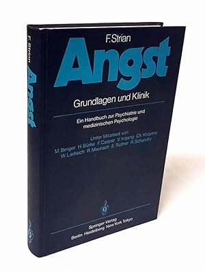 Angst. Grundlagen und Klinik. Ein Handbuch zur Psychiatrie und medizischen Psychologie. Unter Mit...