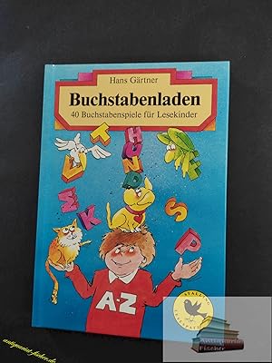 Bild des Verkufers fr Buchstabenladen : 40 Buchstabenspiele fr Lesekinder. Hans grtner. Ins Bild gesetzt von Brian Bagnall / Stalling Lesespatz zum Verkauf von Antiquariat-Fischer - Preise inkl. MWST