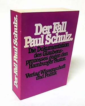 Bild des Verkufers fr Der Fall Paul Schulz. Die Dokumentation des Glaubensprozesses gegen den Hamburger Pastor. zum Verkauf von Antiquariat Dennis R. Plummer