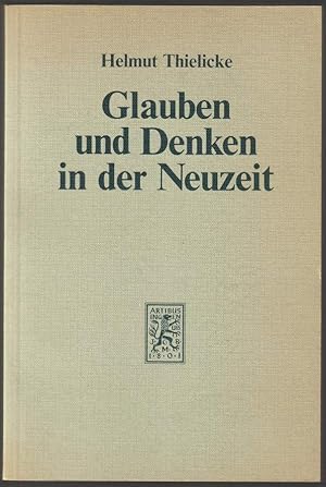 Bild des Verkufers fr Glauben und Denken in der Neuzeit. Die groen Systeme der Theologie und Religionsphilosophie. zum Verkauf von Antiquariat Dennis R. Plummer