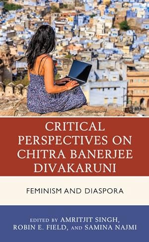 Seller image for Critical Perspectives on Chitra Banerjee Divakaruni : Feminism and Diaspora for sale by GreatBookPricesUK