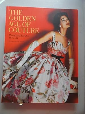 Image du vendeur pour The Golden Age of Couture Paris and London 1947-57 (- Goldene Zeitalter Mode -) mis en vente par Versandantiquariat Harald Quicker