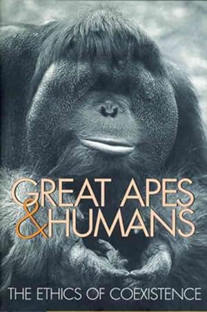 Seller image for Great Apes and Humans : The Ethics of Coexistence for sale by GreatBookPrices