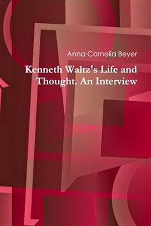Bild des Verkufers fr Kenneth Waltz's Life and Thought. An Interview zum Verkauf von GreatBookPrices
