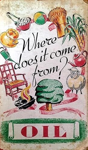 Seller image for Where does it come from? Oil for sale by Cracabond Books