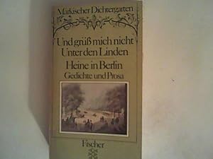 Bild des Verk�ufers f�r M�rkischer Dichtergarten / Und gr�� mich nicht Unter den Linden. Heine in Berlin: Gedichte und Prosa zum Verkauf von ANTIQUARIAT F�RDEBUCH Inh.Michael Simon