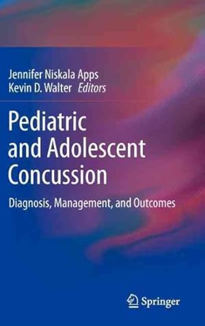 Bild des Verkufers fr Pediatric and Adolescent Concussion : Diagnosis, Management and Outcomes zum Verkauf von GreatBookPrices
