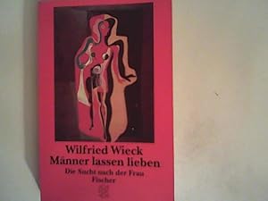 Männer lassen lieben: Die Sucht nach der Frau